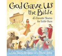 God Gave Us the Bible: Forty-Five Favorite Stories for Little Ones