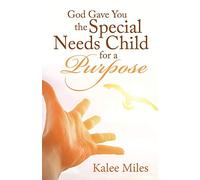 God Gave You the Special Needs Child for a Purpose