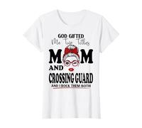 God Gifted Me Two Titles Mom and Crossing Guard Mothers Day T-Shirt