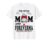 God Gifted Me Two Titles Mom and FOREVERMA Mothers Day T-Shirt