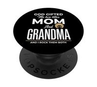 God Gifted Me Two Titles Mom And Grandma And I Rock Them PopSockets Adhesive PopGrip