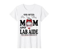 God Gifted Me Two Titles Mom and Lab Aide Mothers Day T-Shirt