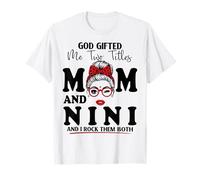 God Gifted Me Two Titles Mom and NINI Mothers Day T-Shirt