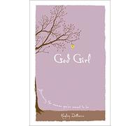 God Girl: Becoming the Woman You're Meant to be