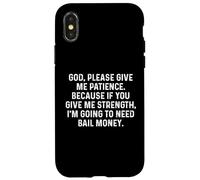 God Give Me Patience Or I’ll Need Bail Money Funny Pun Quote Case for iPhone X/XS
