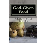 God-Given Food: A Bible Study and Beyond...