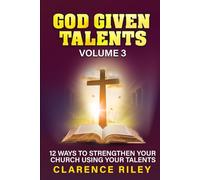 God Given Talents - Volume 3: 12 Ways to Strengthen Your Church Using Your Talents