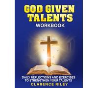 God Given Talents - Workbook: Daily Reflections and Exercises to Strengthen Your Talents