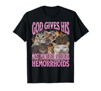 God Gives His Most Powerful Hemorrhoids Funny Cat Meme T-Shirt