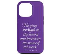 God Gives Strength To The Weary And The Weak Isaiah 40 29 Case for iPhone 13 Pro
