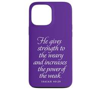 God Gives Strength To The Weary And The Weak Isaiah 40 29 Case for iPhone 13 Pro Max