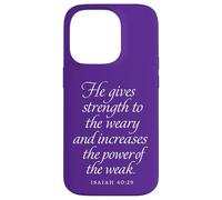 God Gives Strength To The Weary And The Weak Isaiah 40 29 Case for iPhone 14 Pro