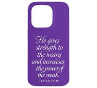 God Gives Strength To The Weary And The Weak Isaiah 40 29 Case for iPhone 15 Pro