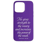 God Gives Strength To The Weary And The Weak Isaiah 40 29 Case for iPhone 15 Pro Max