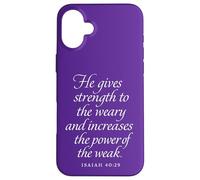God Gives Strength To The Weary And The Weak Isaiah 40 29 Case for iPhone 16 Plus