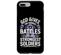 God Gives The Hardest Battles To His Strongest Soldiers Case for iPhone 7 Plus/8 Plus