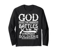 God Gives The Hardest Battles to his Strongest Soliders. Long Sleeve T-Shirt