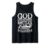 God Gives The Hardest Battles to his Strongest Soliders. Tank Top