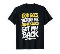God Goes Before Me and He's Also Got My Back Christian Faith T-Shirt
