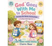 God Goes With Me to School: Christian Dot Marker Activity Book for Boys & Girls Ages 3-6