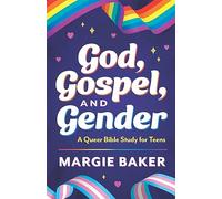 God, Gospel, and Gender: A Queer Bible Study for Teens