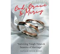 God, Grace & Mercy: "Surviving Tough Times & Seasons of Marriage"