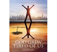 God Grew Tired Of Us