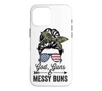 GOD GUNS & MESSY BUNS - Funny Womens American Gun Owner Case for iPhone 16 Pro Max