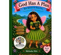 God Has A Plan: Meet Melinda the Melon Fairy (Fruit of Faith Series)