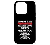 God Has Made Firefighters Because Cops Need Heroes Too Case for iPhone 14 Pro