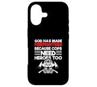 God Has Made Firefighters Because Cops Need Heroes Too Case for iPhone 17