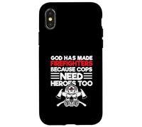 God Has Made Firefighters Because Cops Need Heroes Too Case for iPhone X/XS