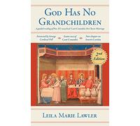God Has No Grandchildren: A Guided Reading of Pope Pius XI's Encyclical Casti Connubii (On Chaste Marriage) - 2nd Edition