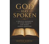 God Has Spoken: A Biblical Handbook of Every Promise God Makes Across Scripture