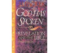 God Has Spoken: Revelation and the Bible 3rd edition by Packer, J. I. (1994) Paperback