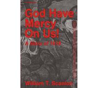 God Have Mercy On Us!: A Story of 1918