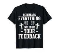 God Hears Everything Including Your Feedback Sound Guy T-Shirt
