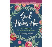 God Hears Her: 365 Devotions for Women by Women