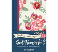 God Hears Her Creative Journaling Edition: 365 Devotions for Women by Women