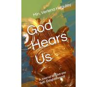 God Hears Us: A Journal to Give you Self- Enlightenment