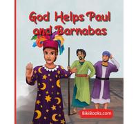 God Helps Paul and Barnabas: Bible Stories For Kids
