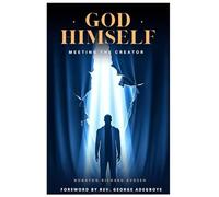 God Himself: Meeting the Creator