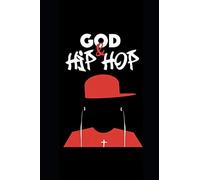 God & Hip Hop: A Journal For Creating Your Masterpiece