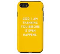 God I Am Thanking You Before It Even Happens Case for iPhone SE (2020) / 7/8