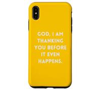 God I Am Thanking You Before It Even Happens Case for iPhone XS Max