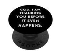 God I Am Thanking You Before It Even Happens PopSockets Adhesive PopGrip