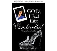 God, I Feel Like Cinderella! by Luanne Mast (2011-08-31)