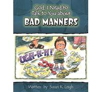 God, I Need to Talk to You About... Bad Manners