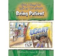 God, I Need to Talk to You about Being Patient