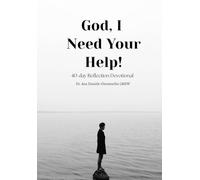 God, I Need Your Help!: 40-day Reflection Devotional